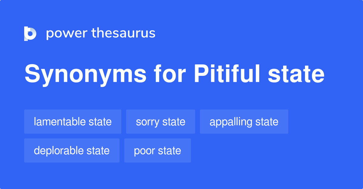 pitiful-state-synonyms-242-words-and-phrases-for-pitiful-state