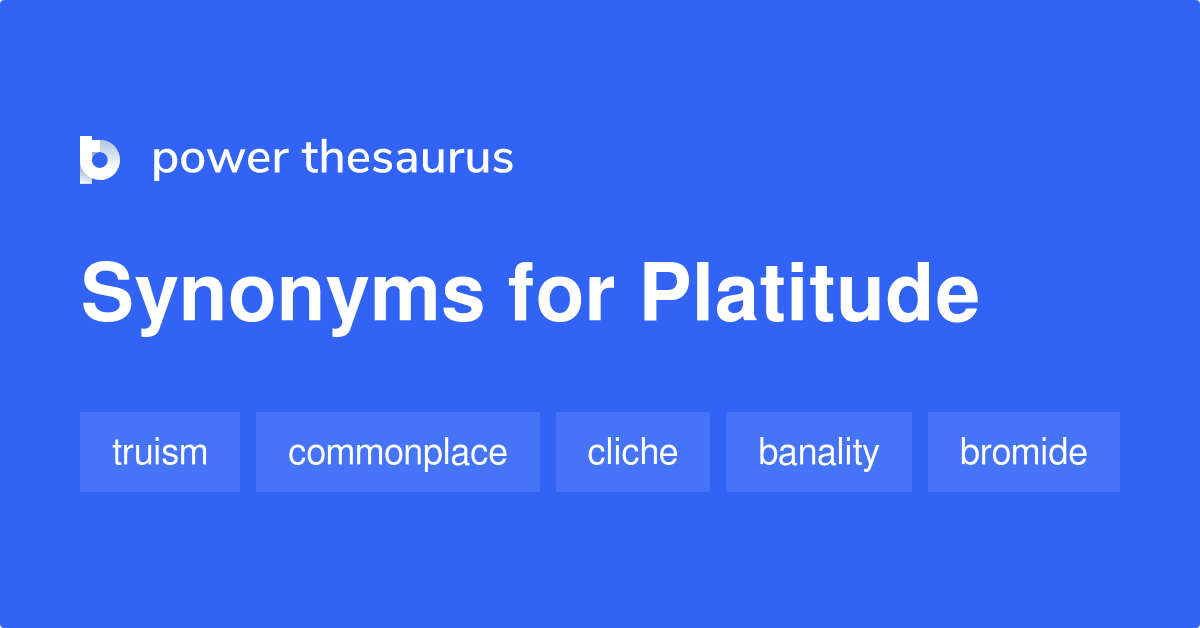 Platitude synonyms 285 Words and Phrases for Platitude