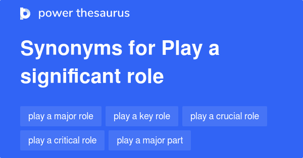 play-a-significant-role-synonyms-323-words-and-phrases-for-play-a