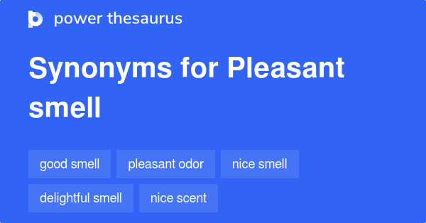 What Is Mean By Pleasant Smell