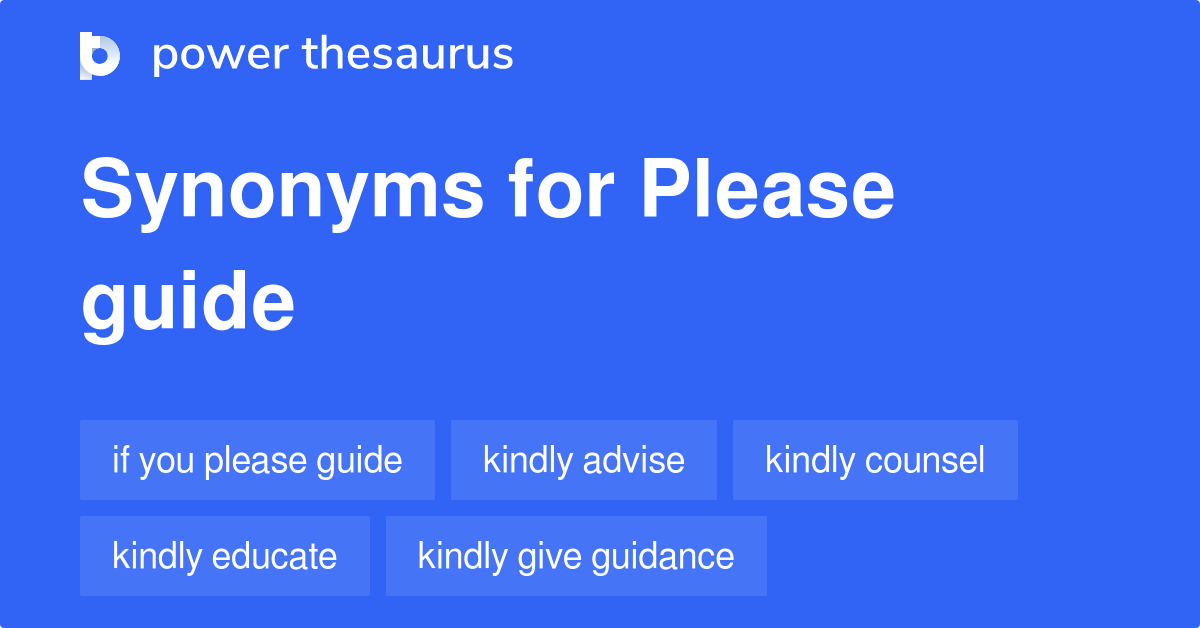 please-guide-synonyms-32-words-and-phrases-for-please-guide