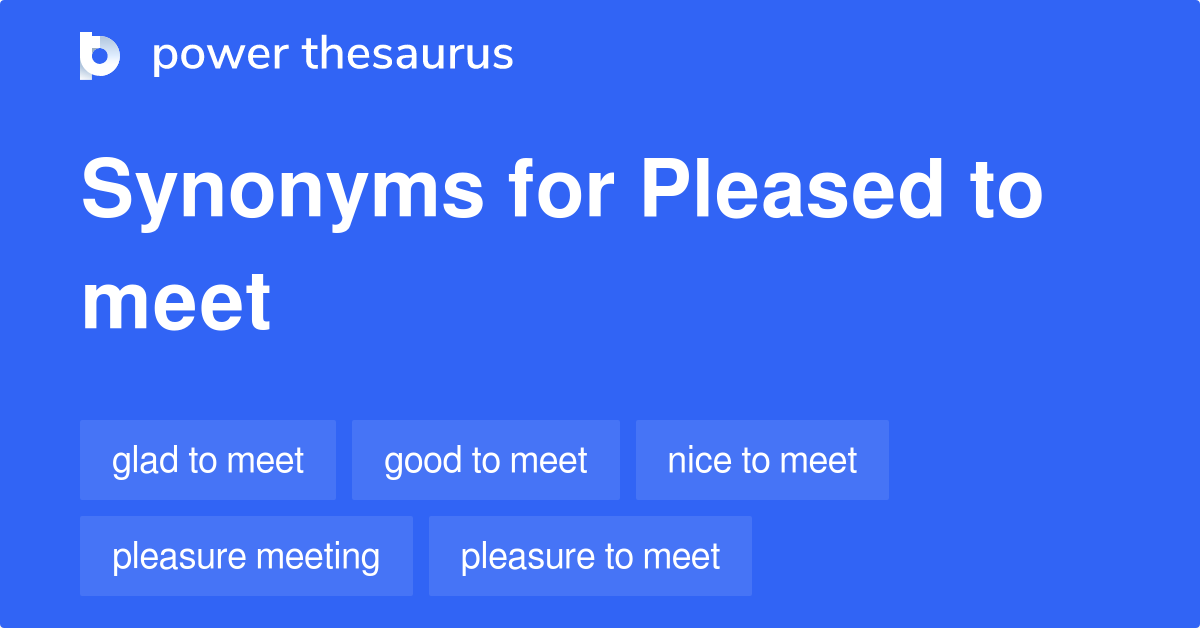 pleased-to-meet-synonyms-43-words-and-phrases-for-pleased-to-meet