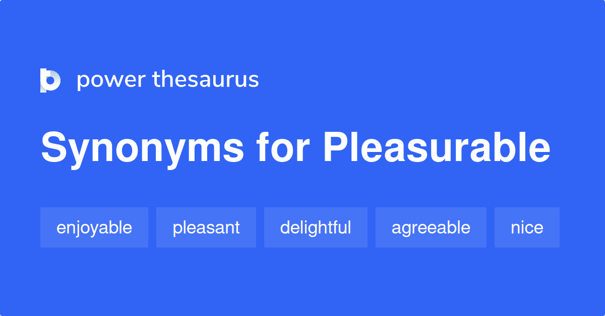 pleasurable-synonyms-1-307-words-and-phrases-for-pleasurable