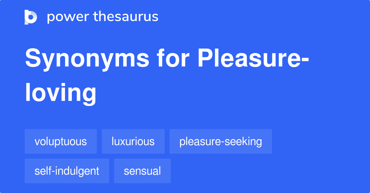 pleasure-loving-synonyms-61-words-and-phrases-for-pleasure-loving