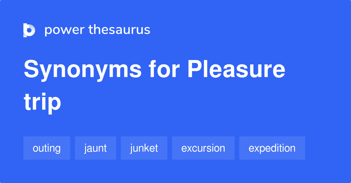 synonym pleasure trip