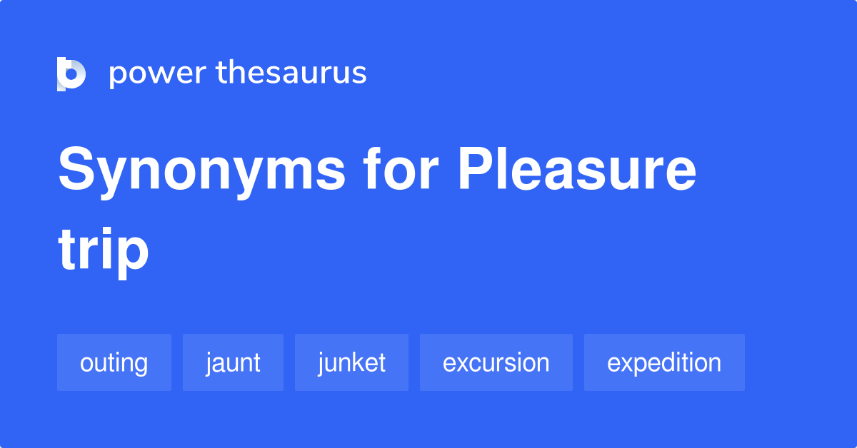 synonym for a pleasure trip