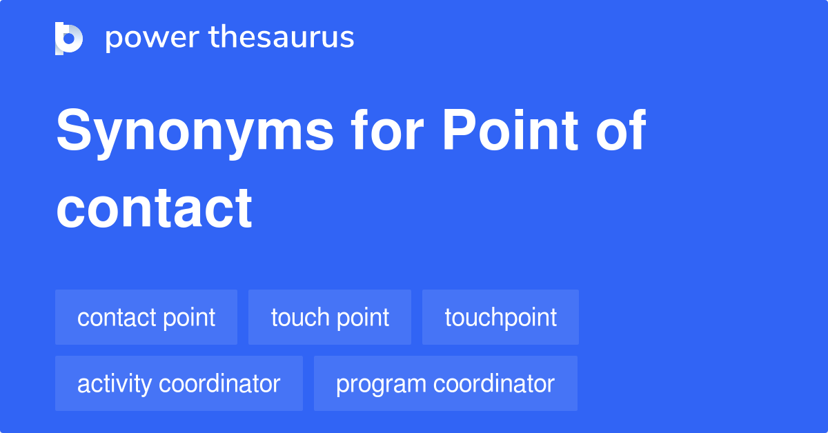 Point Of Contact Synonyms 72 Words And Phrases For Point Of Contact