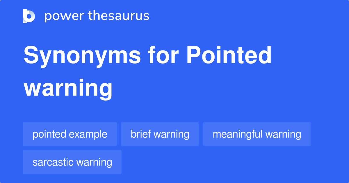 pointed-warning-synonyms-8-words-and-phrases-for-pointed-warning