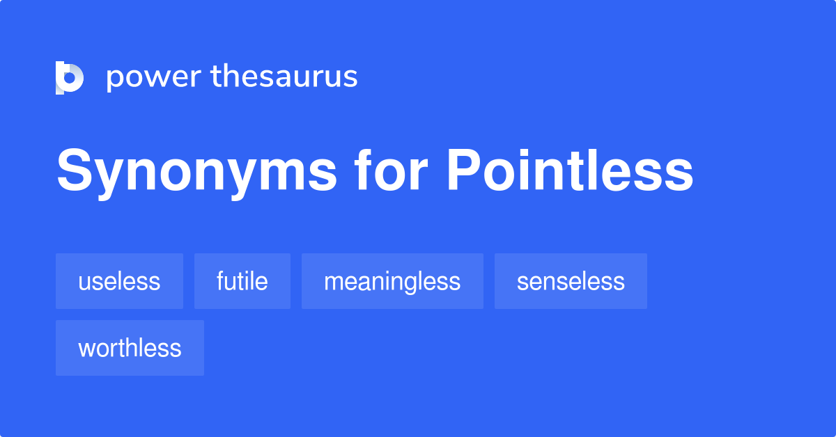 Antonyms Word For Pointless