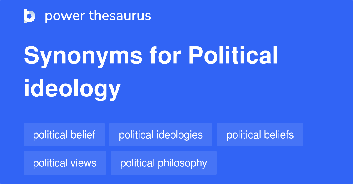 Political Ideology synonyms 191 Words and Phrases for Political Ideology