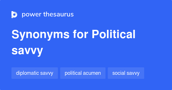 political-savvy-synonyms-78-words-and-phrases-for-political-savvy