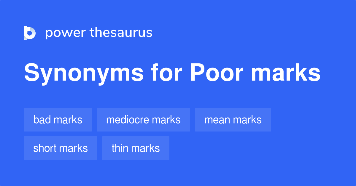 Poor Marks synonyms 28 Words and Phrases for Poor Marks