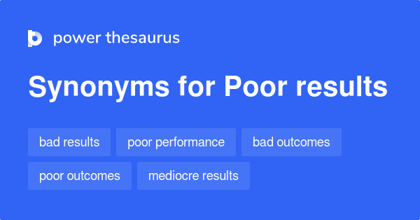 poor-results-synonyms-157-words-and-phrases-for-poor-results