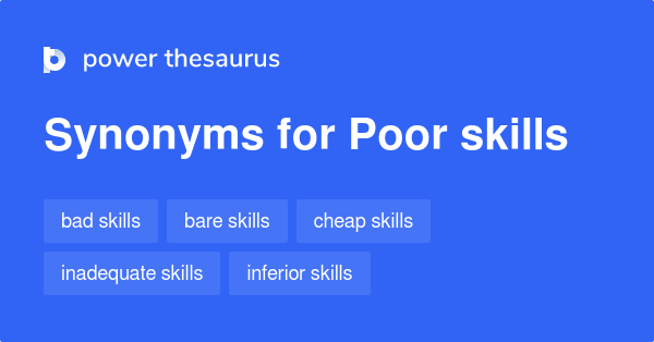 Poor Skills Synonym