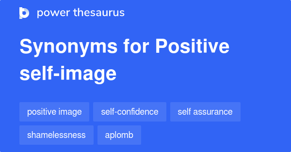 positive-self-image-synonyms-96-words-and-phrases-for-positive-self-image