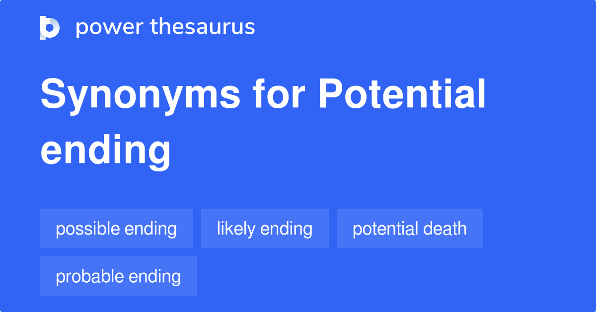 potential-ending-synonyms-23-words-and-phrases-for-potential-ending