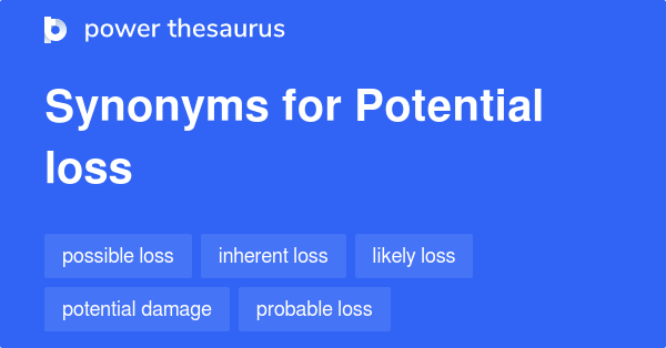 potential-loss-synonyms-92-words-and-phrases-for-potential-loss