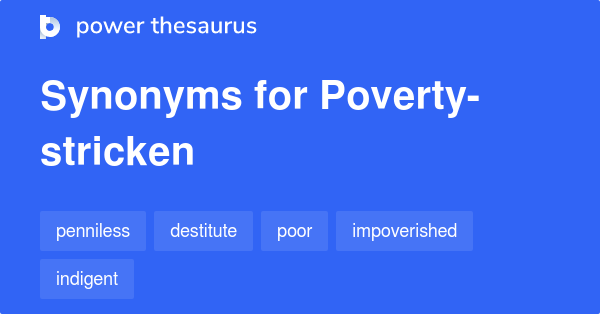 What Is A Synonym For Poverty Stricken