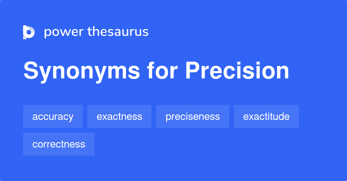 precision-synonyms-1-107-words-and-phrases-for-precision