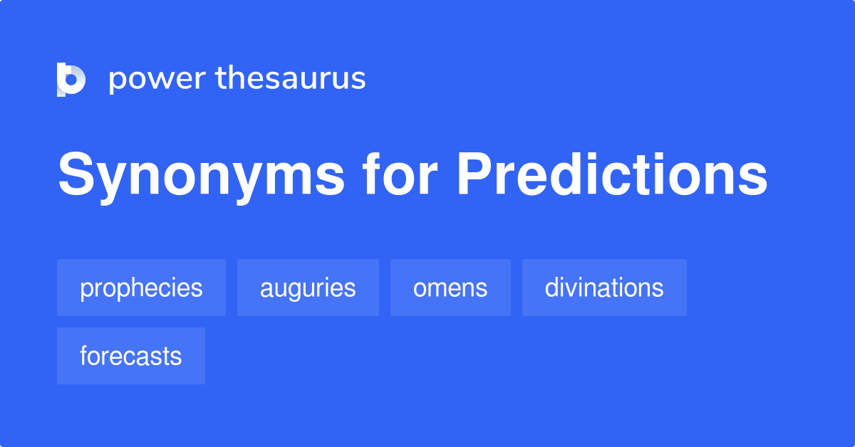 Predictions synonyms 213 Words and Phrases for Predictions