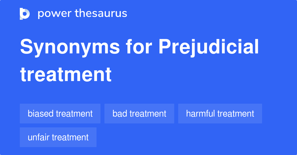 prejudicial-treatment-synonyms-34-words-and-phrases-for-prejudicial