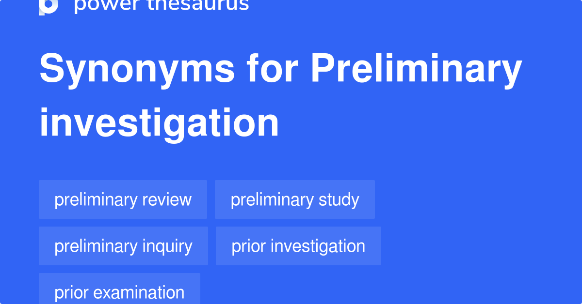 preliminary-investigation-synonyms-603-words-and-phrases-for