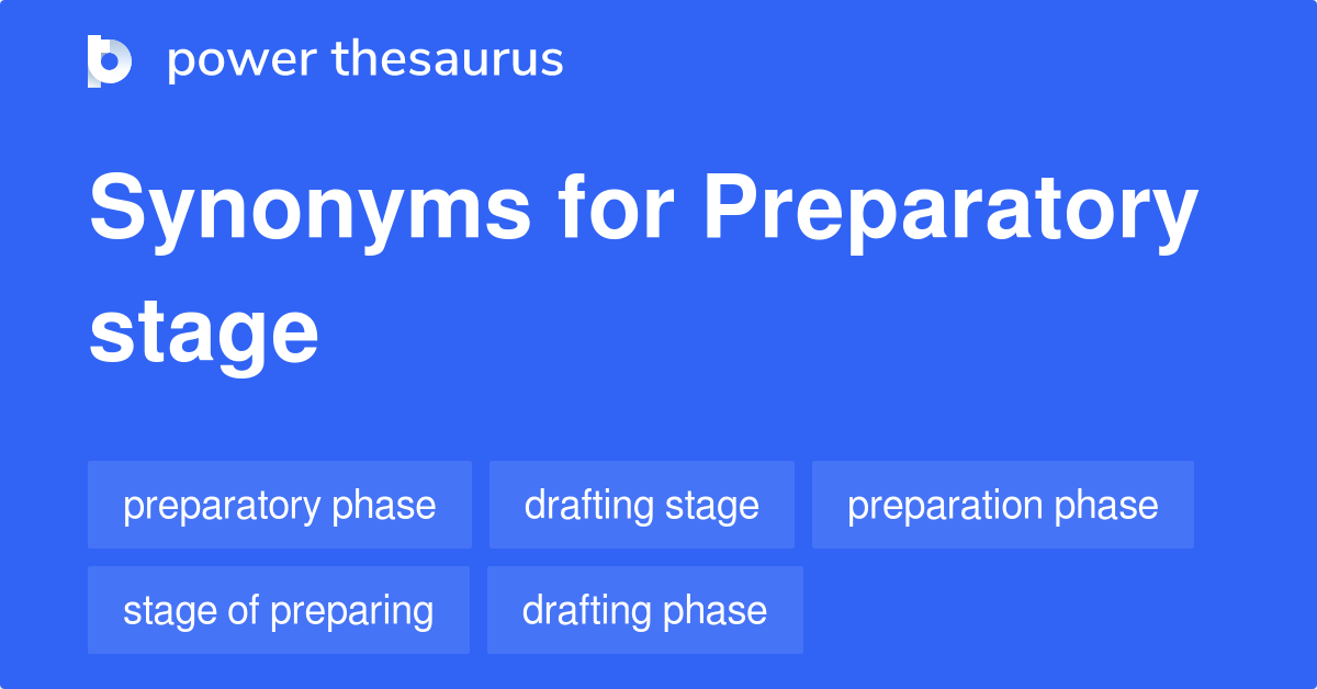 preparatory-stage-synonyms-56-words-and-phrases-for-preparatory-stage