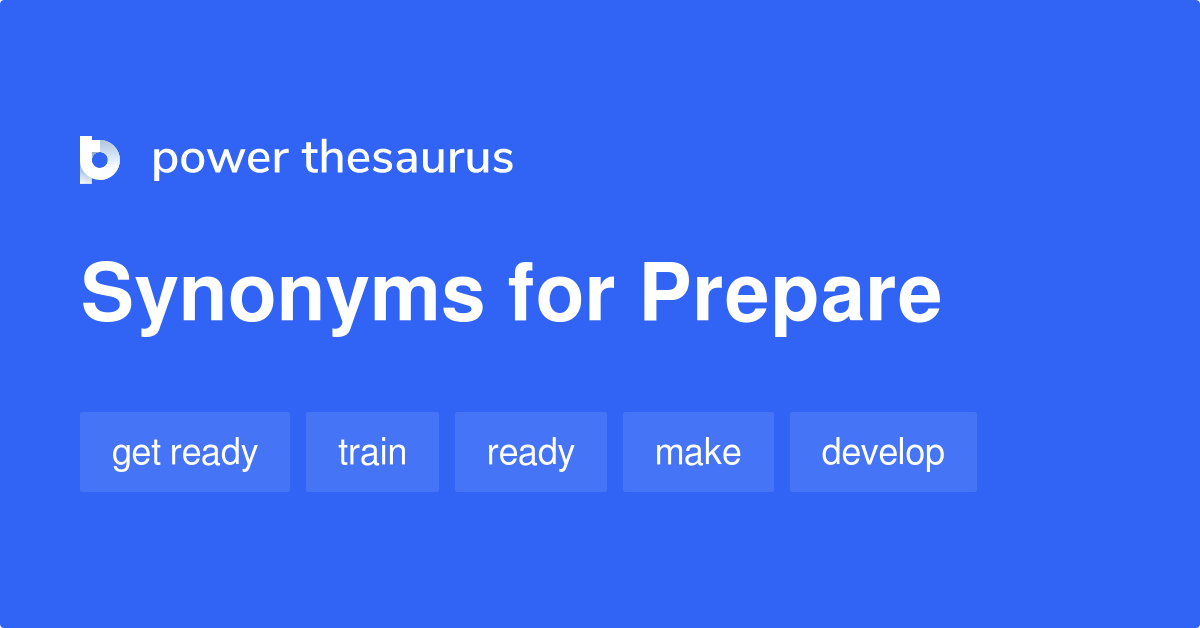 Prepare synonyms 2 751 Words and Phrases for Prepare