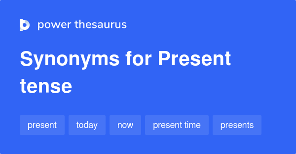 present-tense-synonyms-146-words-and-phrases-for-present-tense