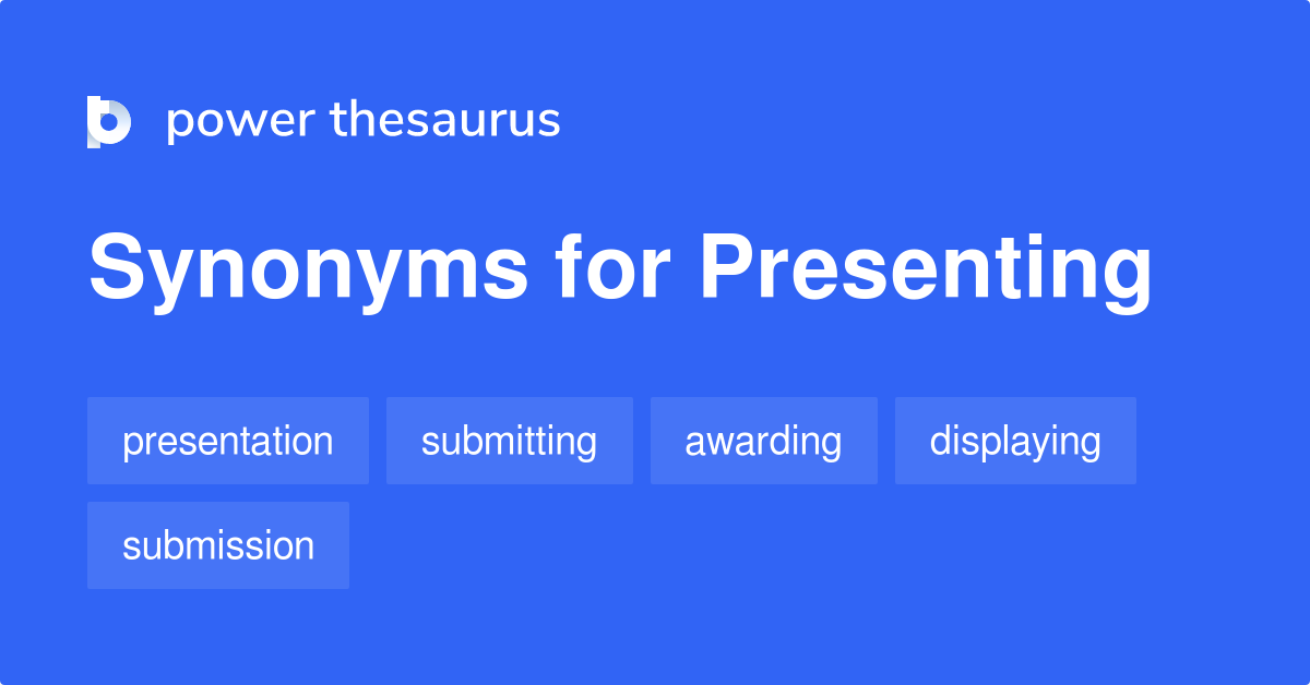 another word for presenting a presentation