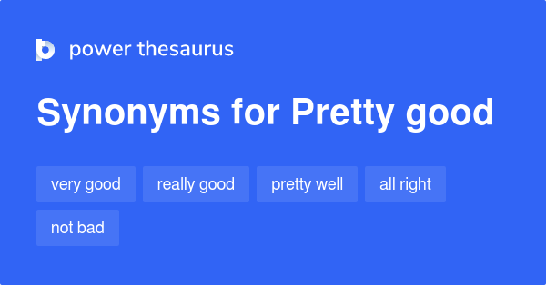 Pretty Good Synonyms English