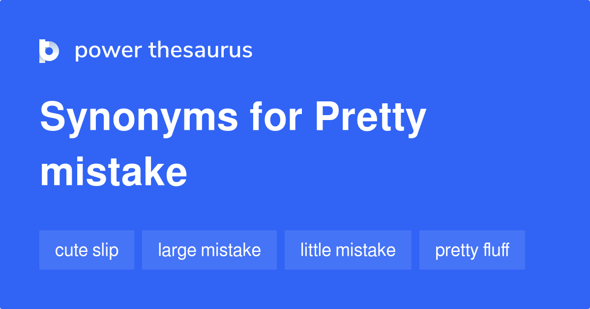 Beautiful Mistakes Synonyms & Antonyms