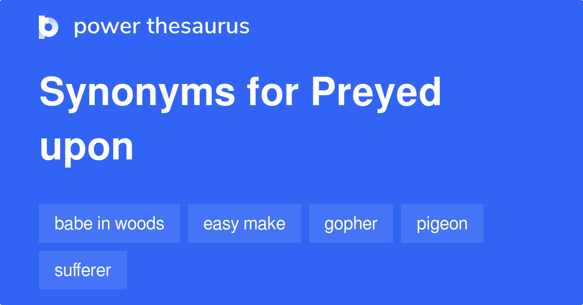 What Is A Synonym For Preyed Upon