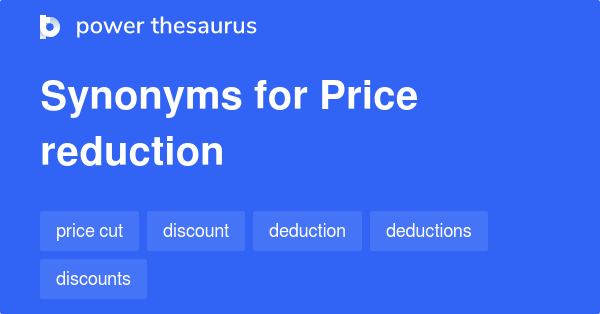 Price Reduction synonyms - 253 Words and Phrases for Price Reduction