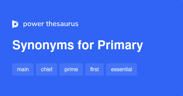 primary-synonyms-2-214-words-and-phrases-for-primary