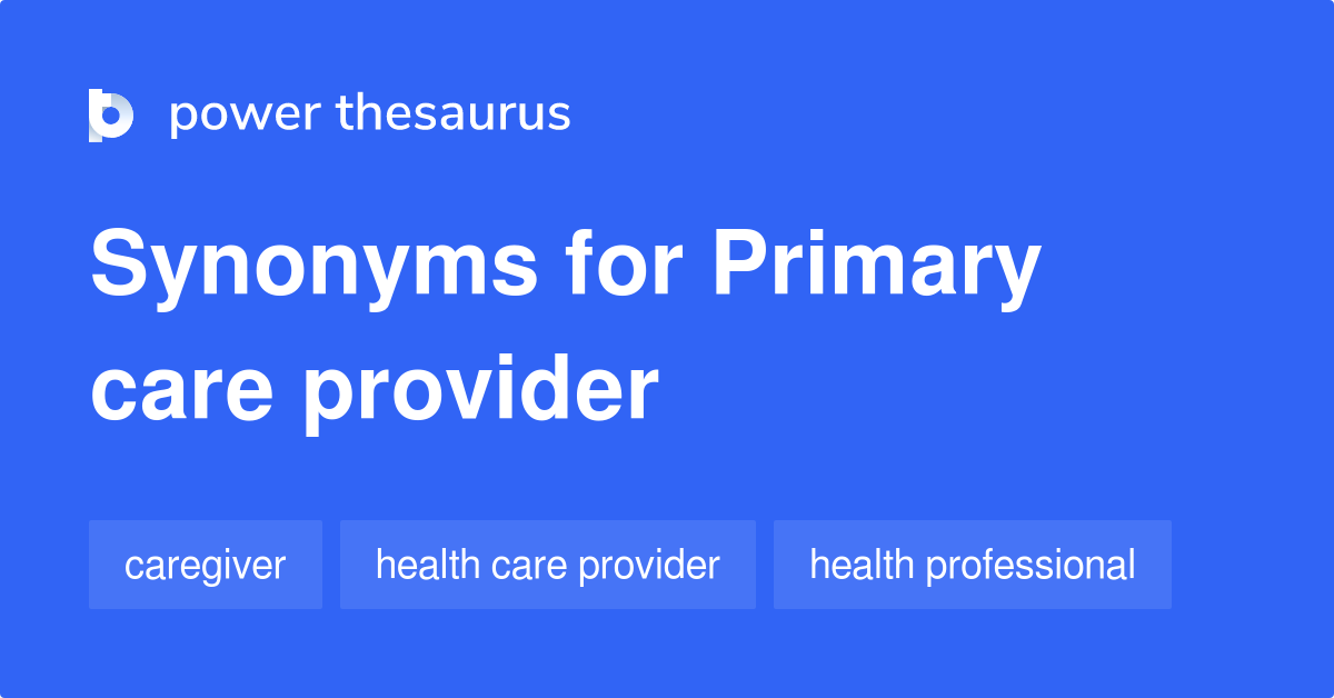 primary-care-provider-synonyms-56-words-and-phrases-for-primary-care