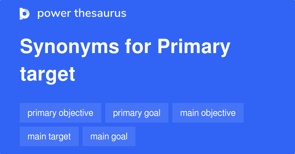 primary-target-synonyms-580-words-and-phrases-for-primary-target