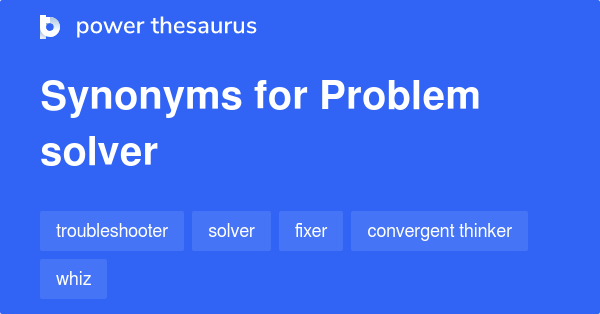 Synonyms for Problem solver