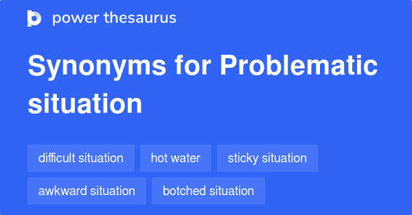 problematic-situation-synonyms-528-words-and-phrases-for-problematic