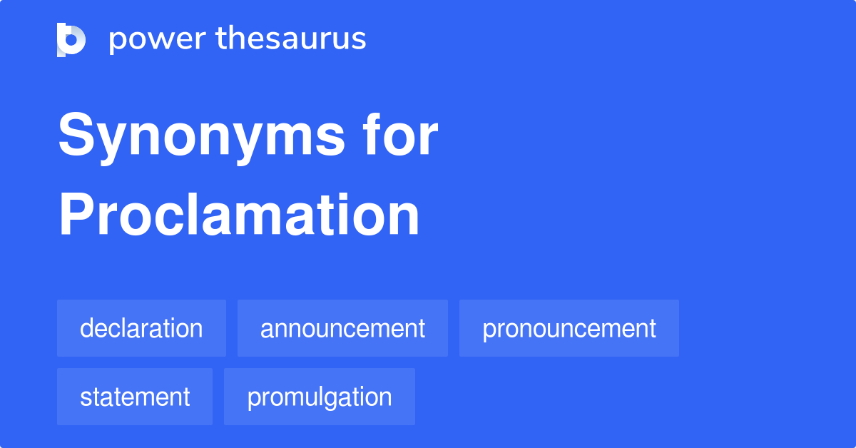 Proclamation synonyms 805 Words and Phrases for Proclamation
