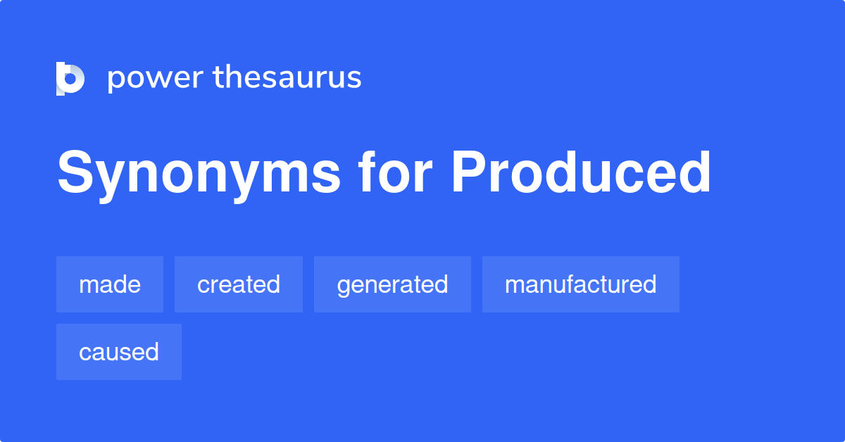 produced-synonyms-676-words-and-phrases-for-produced-page-4