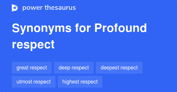 Profound Respect Synonyms 