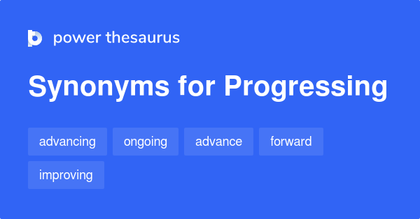 progressing-synonyms-1-385-words-and-phrases-for-progressing