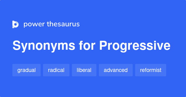 progressive-synonyms-3-043-words-and-phrases-for-progressive