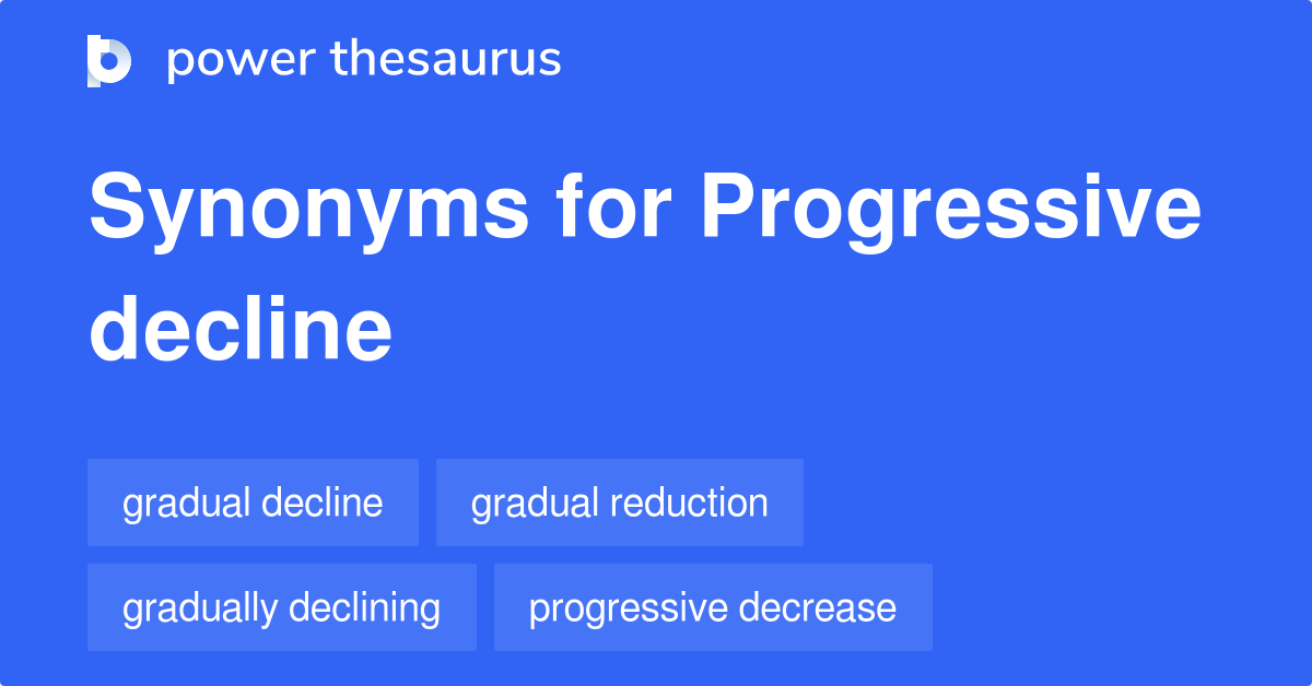 progressive-decline-synonyms-235-words-and-phrases-for-progressive-decline