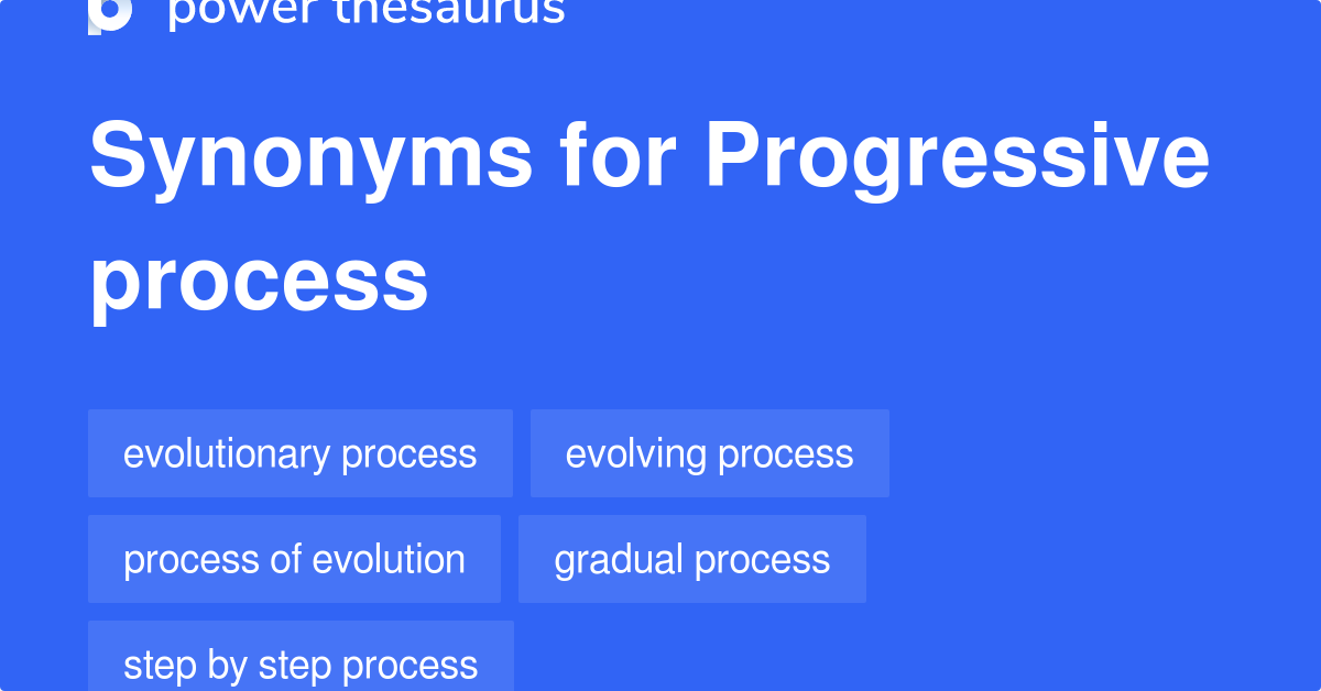 progressive-process-synonyms-102-words-and-phrases-for-progressive