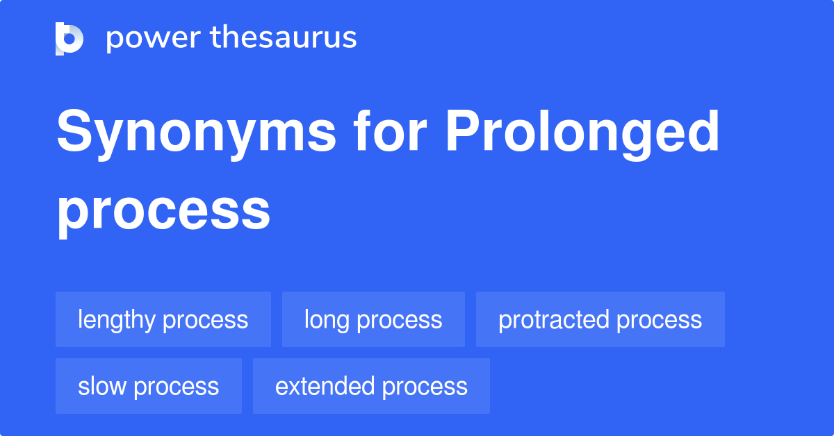 What Are 3 Synonyms For Prolonged