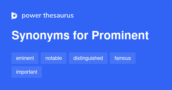 What Are Two Synonyms For Prominent