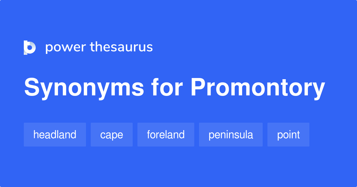 promontory Examples: Synonyms: Antonyms: - ppt download