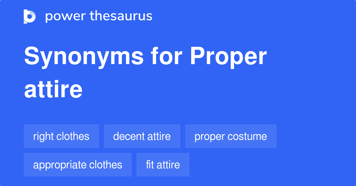 https://www.powerthesaurus.org/_images/terms/proper_attire-synonyms-2.png